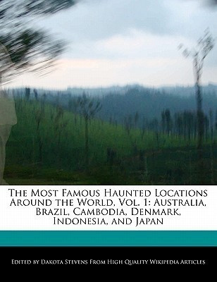 The Most Famous Haunted Locations Around the World, Vol. 1  - Australia, Brazil, Cambodia, Denmark, Indonesia, and Japan(English, Paperback, Fort Emeline)