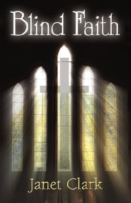 Blind Faith(English, Hardcover, Clark Janet)