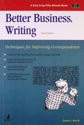 Better Business Writing:Techniques for Improving Correspondence(English, Paperback, Brock Susan L.)