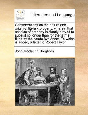 Considerations on the Nature and Origin of Literary Property(English, Paperback, Dreghorn John Maclaurin)