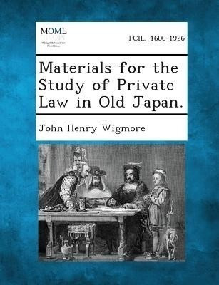 Materials for the Study of Private Law in Old Japan.(English, Paperback, Wigmore John Henry)