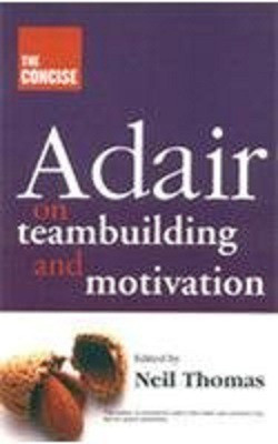 The Concise Adair on Teambuilding and Motivation 1st Edition(English, Paperback, John Adair)
