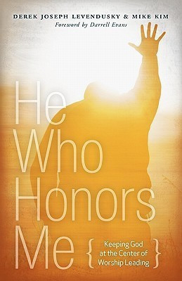 He Who Honors Me(English, Paperback, Levendusky Derek Joseph)