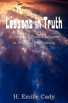 Lessons in Truth(English, Paperback, Cady H Emilie)