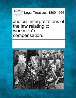 Judicial interpretations of the law relating to workmen's compensation.(English, Paperback, unknown)