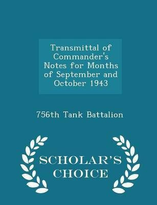 Transmittal of Commander's Notes for Months of September and October 1943 - Scholar's Choice Edition(English, Paperback, unknown)