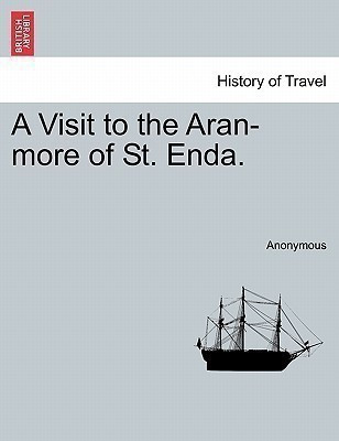 A Visit to the Aran-More of St. Enda.(English, Paperback, Anonymous)