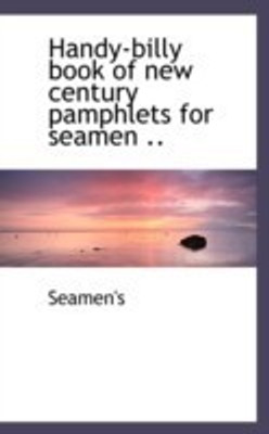 Handy-Billy Book of New Century Pamphlets for Seamen ..(English, Paperback, unknown)