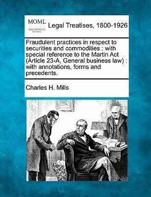 Fraudulent Practices in Respect to Securities and Commodities(English, Paperback, Mills Charles H)