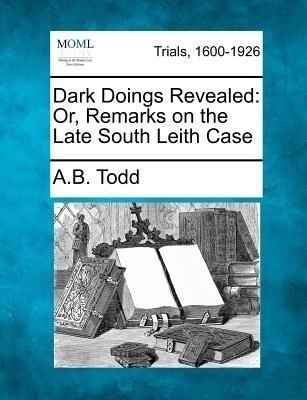 Dark Doings Revealed(English, Paperback, Todd A B)
