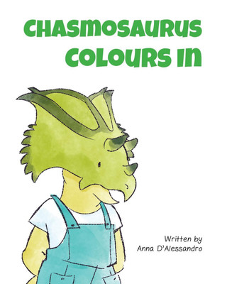 Chasmosaurus Colours In(English, Paperback, D'Alessandro Anna)