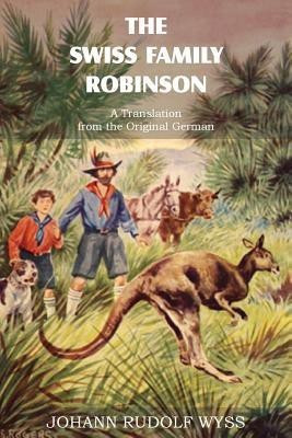 The Swiss Family Robinson, a Translation from the Original German(English, Paperback, Wyss Johann David)