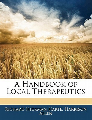 A Handbook of Local Therapeutics(English, Paperback / softback, Harte Richard Hickman)