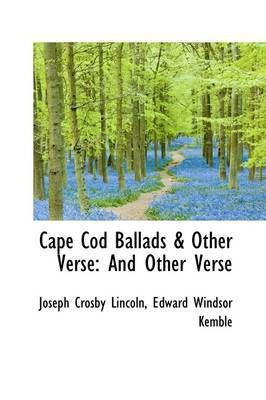Cape Cod Ballads & Other Verse(English, Paperback, Lincoln Joseph Crosby)