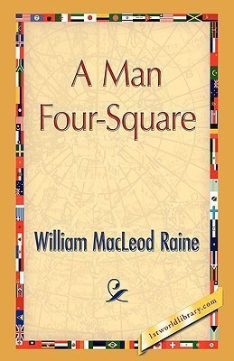 A Man Four-Square(English, Hardcover, Raine William MacLeod)