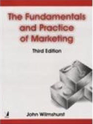 The Fundamentals and Practice of Marketing, 3/E(English, Paperback, Wilmshurst John)