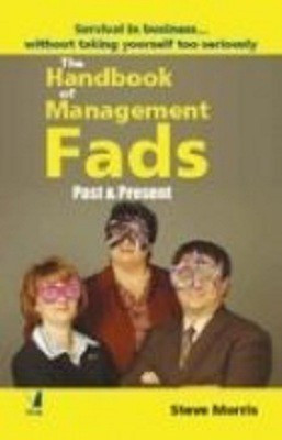 The Handbook of Management Fads(English, Paperback, Morris Steve)