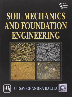 Soil Mechanics And Foundation Engineering(English, Paperback, Kalita Utsav Chandra)