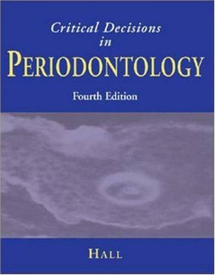 Critical Decisions in Periodontology, Fourth Edition 4th Edition(English, Hardcover, Walter B. Hall Ab Dds Msd)