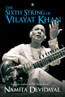The Sixth String Of Vilayat Khan(English, Hardcover, Devidayal Namita)