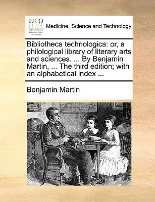 Bibliotheca technologica(English, Paperback, Martin Benjamin)