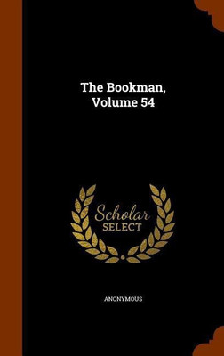 The Bookman, Volume 54(English, Hardcover, Anonymous)