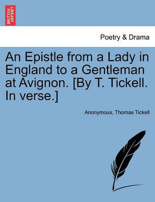 An Epistle from a Lady in England to a Gentleman at Avignon. [By T. Tickell. in Verse.](English, Paperback, Anonymous Thomas)