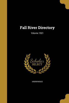 Fall River Directory; Volume 1921(English, Paperback, unknown)