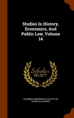 Studies in History, Economics, and Public Law, Volume 14(English, Hardcover, unknown)
