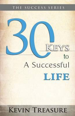 30 Keys to a Successful Life: Volume 1(English, Paperback, Treasure Kevin)