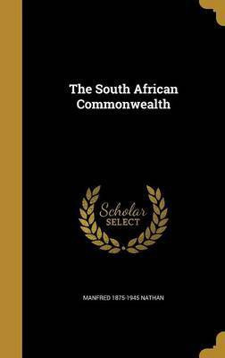 The South African Commonwealth(English, Hardcover, Nathan Manfred 1875-1945)