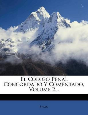 El Codigo Penal Concordado y Comentado, Volume 2...(Spanish, Paperback / softback, unknown) Flipkart