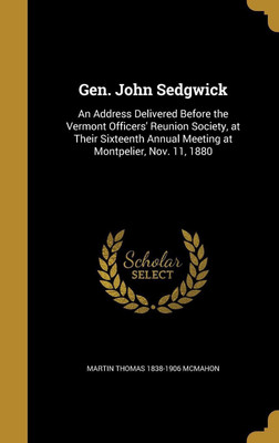 Gen. John Sedgwick(English, Hardcover, McMahon Martin Thomas 1838-1906)