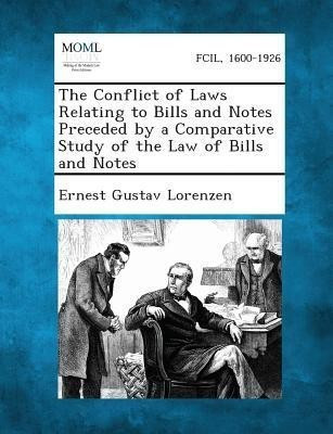 The Conflict of Laws Relating to Bills and Notes Preceded by a Comparative Study of the Law of Bills and Notes(English, Paperback, Lorenzen Ernest Gustav)