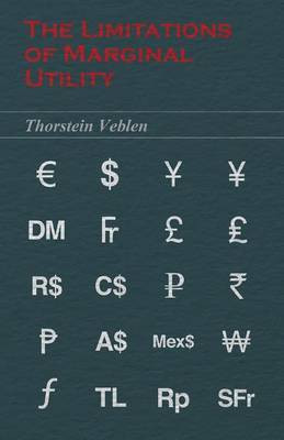 The Limitations of Marginal Utility (Essential Economics Series(English, Paperback, Veblen Thorstein)