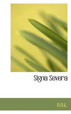 Signa Severa(English, Paperback, R a K)