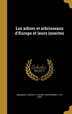 Les arbres et arbrisseaux d'Europe et leurs insectes(French, Hardcover, unknown)