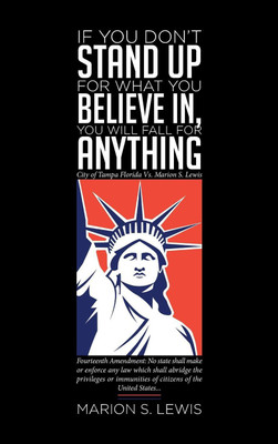If You Don't Stand Up For What You Believe In, You Will Fall For Anything(English, Hardcover, Lewis Marion S)