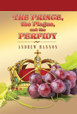 The Prince, the Plague, and the Perfidy(English, Hardcover, Hannon Andrew)