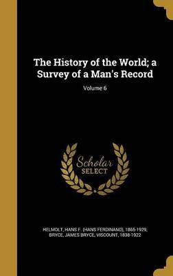 The History of the World; a Survey of a Man's Record; Volume 6(English, Hardcover, unknown)
