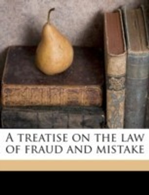 A treatise on the law of fraud and mistake(English, Paperback, Kerr William Williamson)