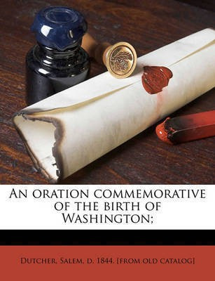 An Oration Commemorative of the Birth of Washington;(English, Paperback, unknown)