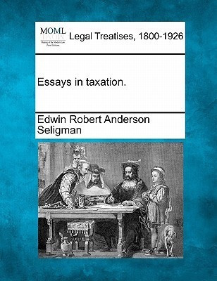 Essays in Taxation.(English, Paperback, Seligman Edwin Robert Anderson)