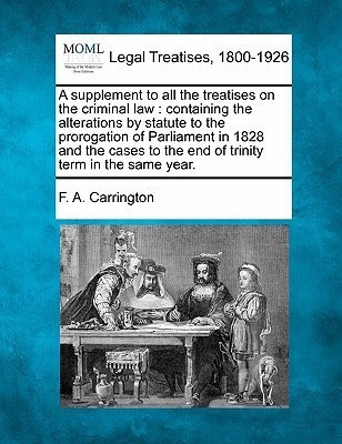 A supplement to all the treatises on the criminal law(English, Paperback, Carrington F A)