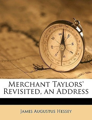 Merchant Taylors' Revisited, an Address(English, Paperback, Hessey James Augustus)
