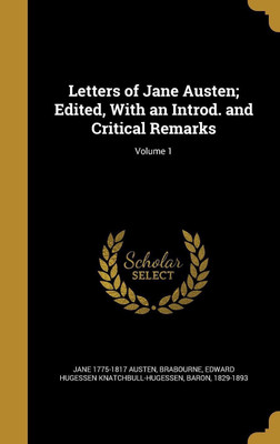 Letters of Jane Austen; Edited, With an Introd. and Critical Remarks; Volume 1(English, Hardcover, Austen Jane 1775-1817)