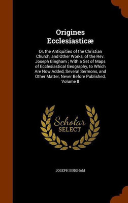 Origines Ecclesiasticae(English, Hardcover, Bingham Joseph)