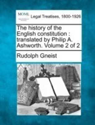 The History of the English Constitution(English, Paperback, Von Gneist Rudolf Dr)