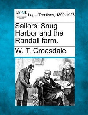 Sailors' Snug Harbor and the Randall Farm.(English, Paperback, Croasdale W T)