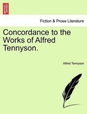 Concordance to the Works of Alfred Tennyson.(English, Paperback, Tennyson Alfred Lord Baron)